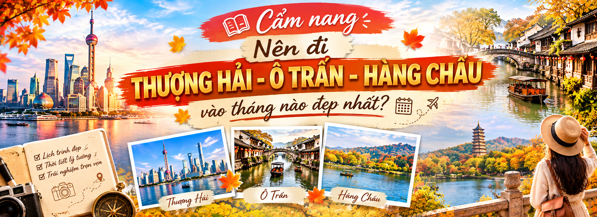 Nên đi Thượng Hải - Ô Trấn - Hàng Châu vào tháng nào đẹp nhất?